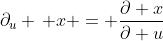 \partial_u \, x = \frac{\partial x}{\partial u}