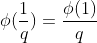 \phi(\frac{1}{q})=\frac{\phi(1)}{q}