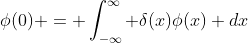 \phi(0) = \int_{-\infty}^{\infty} \delta(x)\phi(x) dx
