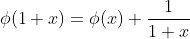 \phi(1+x)=\phi(x)+\frac{1}{1+x}