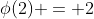 \phi(2) = 2
