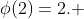 \phi(2)=2. 