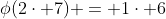 \phi(2\cdot 7) = 1\cdot 6
