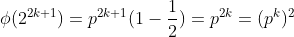 \phi(2^{2k+1})=p^{2k+1}(1-\frac{1}{2})=p^{2k}=(p^k)^2