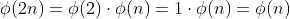 \phi(2n)=\phi(2)\cdot\phi(n)=1\cdot\phi(n)=\phi(n)