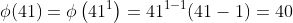 \phi(41)=\phi\left(41^1\right)=41^{1-1}(41-1)=40
