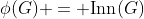 \phi(G) = \mbox{Inn}(G)