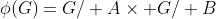 \phi(G)=G\slash A\times G\slash B