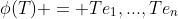 \phi(T) = Te_1,...,Te_n