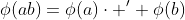 \phi(ab)=\phi(a)\cdot ' \phi(b)