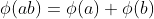 \phi(ab)=\phi(a)+\phi(b)