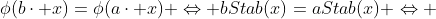 \phi(b\cdot x)=\phi(a\cdot x) \Leftrightarrow bStab(x)=aStab(x) \Leftrightarrow 