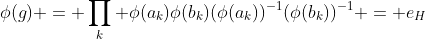 \phi(g) = \prod_k \phi(a_k)\phi(b_k)(\phi(a_k))^{-1}(\phi(b_k))^{-1} = e_H