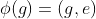 \phi(g)=(g,e)