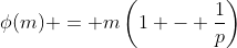 \phi(m) = m\left(1 - \frac{1}{p}\right)