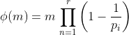 \phi(m)=m\,\prod\limits_{n=1}^r\left(1-\frac{1}{p_i}\right)