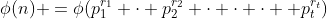 \phi(n) =\phi(p_1^{r_1} \cdot p_2^{r_2} \cdot \cdot \cdot  p_t^{r_t})