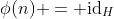 \phi(n) = \text{id}_H