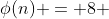 \phi(n) = 8 