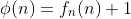 \phi(n)=f_n(n)+1