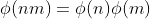 \phi(nm)=\phi(n)\phi(m)