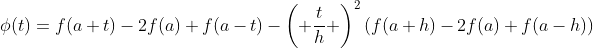 \phi(t)=f(a+t)-2f(a)+f(a-t)-\left( \frac{t}{h} \right)^2(f(a+h)-2f(a)+f(a-h))