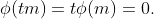 \phi(tm)=t\phi(m)=0.