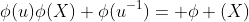 \phi(u)\phi(X) \phi(u^{-1})= \phi (X)