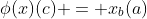\phi(x)(c) = x_b(a)