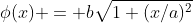 \phi(x) = b\sqrt{1+(x/a)^2}