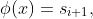 \phi(x)=s_{i+1},