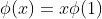 \phi(x)=x\phi(1)