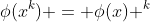 \phi(x^k) = \phi(x) ^k