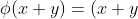 \phi(x+y)=(x+y