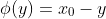 \phi(y)=x_0-y