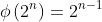 \phi\left(2^n\right)=2^{n-1}