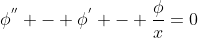 \phi^{''} - \phi^{'} - \frac{\phi}{x}=0