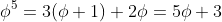 \phi^5=3(\phi+1)+2\phi=5\phi+3
