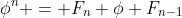 \phi^n = F_n \phi+F_{n-1}