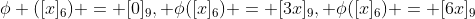 \phi ([x]_6) = [0]_9, \phi([x]_6) = [3x]_9, \phi([x]_6) = [6x]_9
