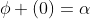 \phi (0)=\alpha