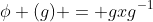 \phi (g) = gxg^{-1}