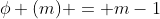 \phi (m) = m-1
