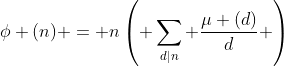 \phi (n) = n\left( \sum_{d|n} \frac{\mu (d)}{d} \right)