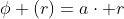 \phi (r)=a\cdot r