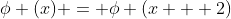 \phi (x) = \phi (x + 2)