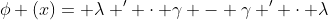 \phi (x)= \lambda ' \cdot \gamma - \gamma ' \cdot \lambda