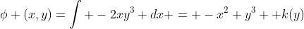 \phi (x,y)=\int -2xy^3 dx = -x^2 y^3 +k(y)