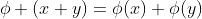\phi (x+y)=\phi(x)+\phi(y)