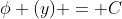 \phi (y) = C